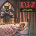 Dio - I Could Have Been a Dreamer (single)