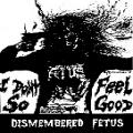 Dismembered Fetus - I Don