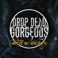 Drop Dead, Gorgeous - The Hot N