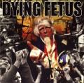Dying fetus -  Destroy The Opposition