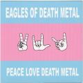 Eagles of Death Metal - Peace, Love, Death Metal