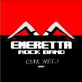 Emeretta Rock Band - Csak ht..?