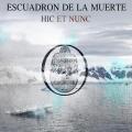 Escuadron De La Muerte - Hic Et Nunc