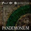 Fear Of Domination - Pandemonium (single)