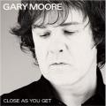 Gary Moore - CLOSE AS YOU GET