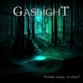 Gaslight - Murder Songs...or What?