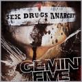 Gemini five - Sex Drugs Anarchy 2008