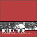 Hold X True - Nothing Can Destroy Me, Nothing Can Stop Me