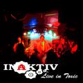 Inaktv - Live in Toxic 2009
