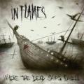 In Flames - Where the Dead Ships Dwell (Single)