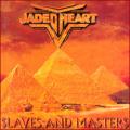 Jaded Heart - Slaves and Masters