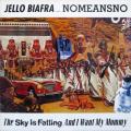 Jello Biafra - Jello Biafra With NoMeansNo - The Sky Is Falling And I Want My Mommy