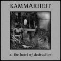 Kammarheit - At the Heart of Destruction