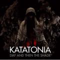 Katatonia - Day And Then The Shade