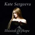 Kate Sergeeva (Symphonic composer) -  Illusion of Hope 