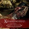 Killwithneydead - A Trilogy Of Terror ( IV lemezes)