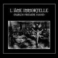 Lame`Immortelle - Durch fremde Hand