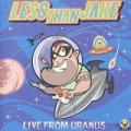 Less Than Jake - Live from Uranus