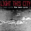 Light This City - The Hero Cycle