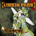 Linkin Park - Reanimation (remix album)