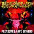 Lock-Up - Pleasures Pave Sewers