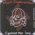 Mass Destruction - Against the Jew (Demo)