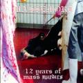 Massemord - 12 Years of Mass Murders