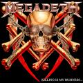 Megadeth - KILLING IS MY BUSINESS...AND BUSINESS IS GOOD!