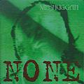 Messhuggah - None