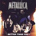 Metallica - Better Than You (single)