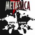 Metallica - Until it Sleeps (single)
