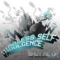Mindles Self Indulgence - Shut Me Up: The Remixes +3
