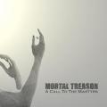 Mortal Treason - A Call to the Martyrs