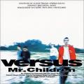 Mr. Children - Versus