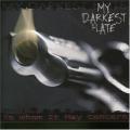 My Darkest Hate - To Whom It May Concern