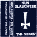 Nunslaughter - Evil Speaks