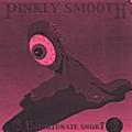Pinkly Smooth - Unfortunate Snort