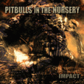 Pitbulls in the Nursery - Impact Demo