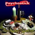 Psychostick - The Digital Appetizer