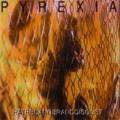 Pyrexia - Hatred,anger, & disgust