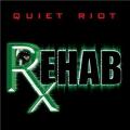 Quiet Riot - Rehab