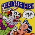 Reel big fish - Cheer Up!