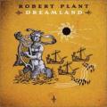 Robert Plant And The Strange Sensation - Dreamland