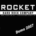 ROCKET Hard Rock Company - DEMO 2007