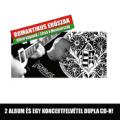 Romantikus Erszak. - Itthon vagyunk/Zrva a mennyorszg dupla lemez(jrakiads + 2008 mrc 13. Wigvam koncert felvtel