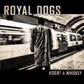 Royal Dogs - Ksrt a Whiskey