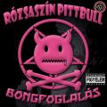 Rózsaszín Pittbull - Bongfoglalás