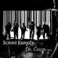 Semmi Komoly - Semmi Komoly / Dr Green (split)