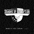 Shapes Of Distortion - Rabbits Are Coming (Single)