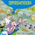 Smash mouth -  	Get the Picture? 